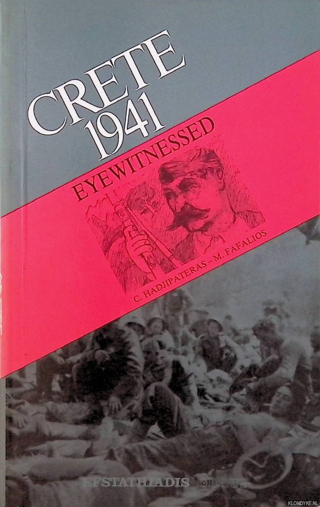 Hadjipateras, C. & M. Fafalios - Crete 1941 Eyewitnessed