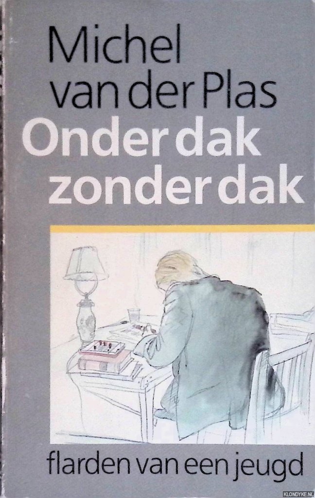 Plas, Michel van der - Onder dak zonder dak