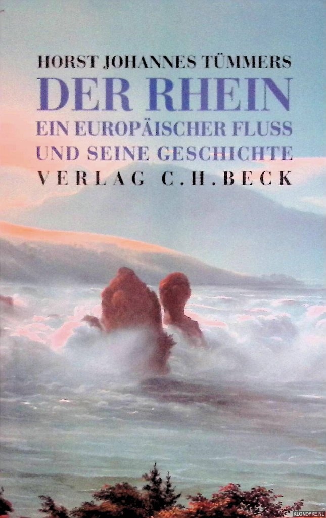 Tmmers, Horst Johannes - Der Rhein: Ein europischer Flu und seine Geschichte