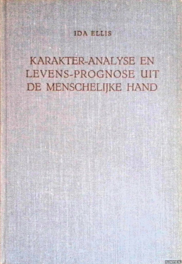 Ellis, Ida - Karakter-Analyse en Levens-Prognose uit de Menschelijke Hand Handleeskundige gids. samengesteld uit 637 vragen en antwoorden