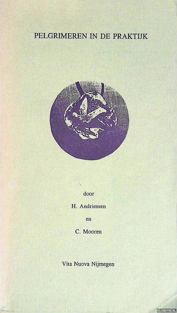 Andriessen, H. & C. Mooren - Pelgrimeren in de praktijk