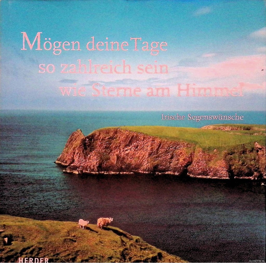 Hohn-Morisch, Ludger - Mgen deine Tage so zahlreich sein wie Sterne am Himmel. Irische Segenswnsche.