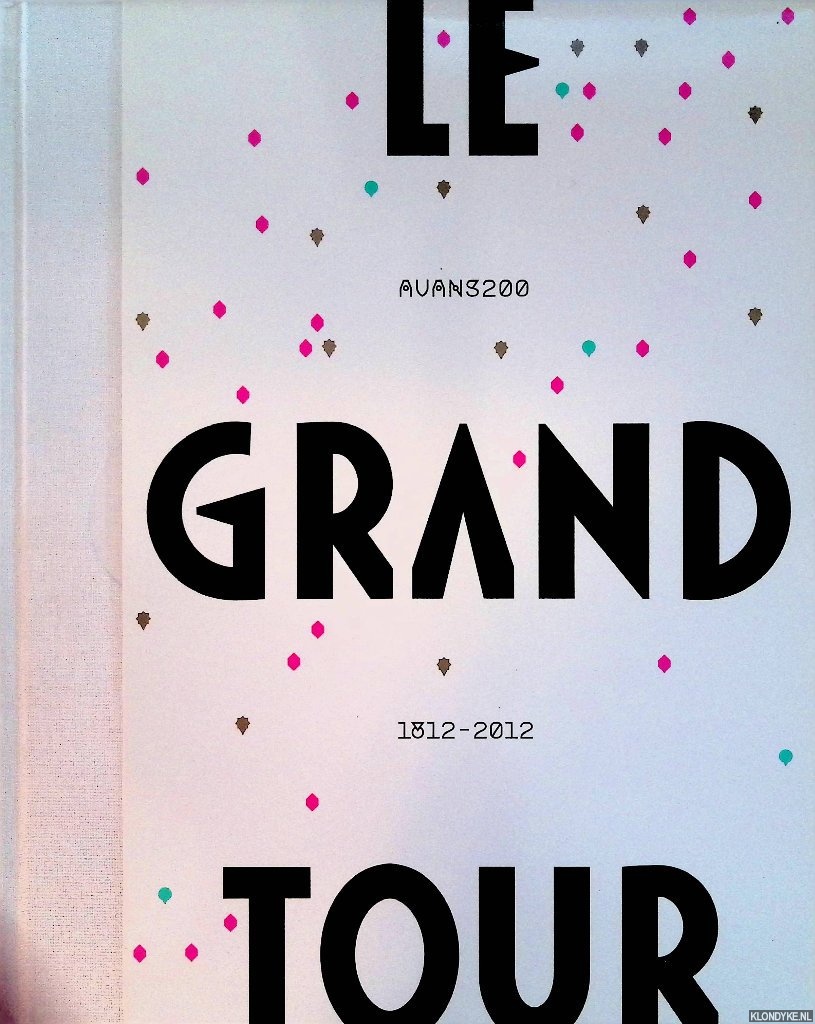 Creyghton, L.J.A.D. - Avans200: Le Grand Tour 1812-2012