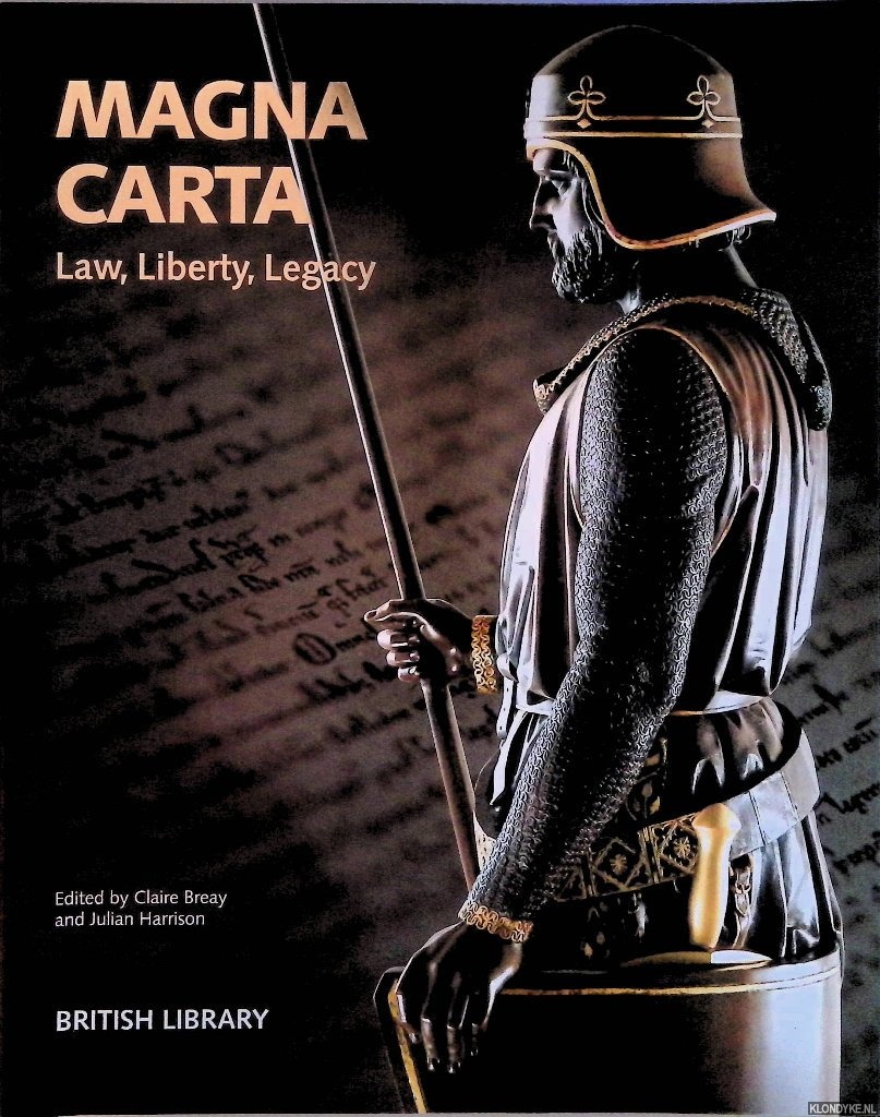 Breay, Claire & Julian Harrison - Magna Carta: Law, Liberty, Legacy