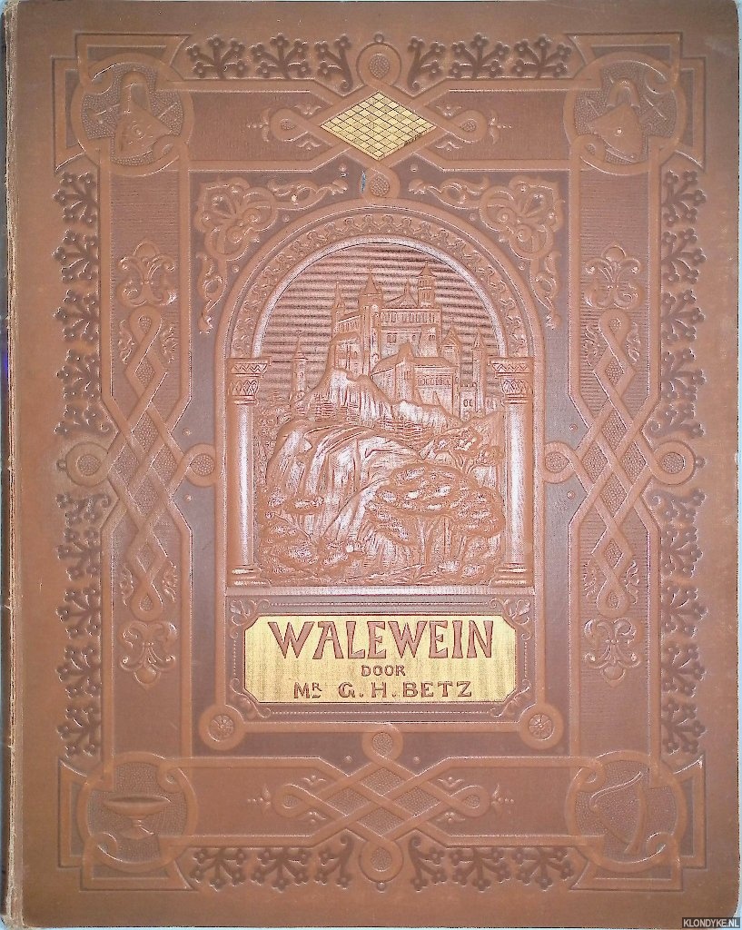 Betz, Mr. G.H. & Josselin de Jong, P. de (met illustratin van) - Walewein