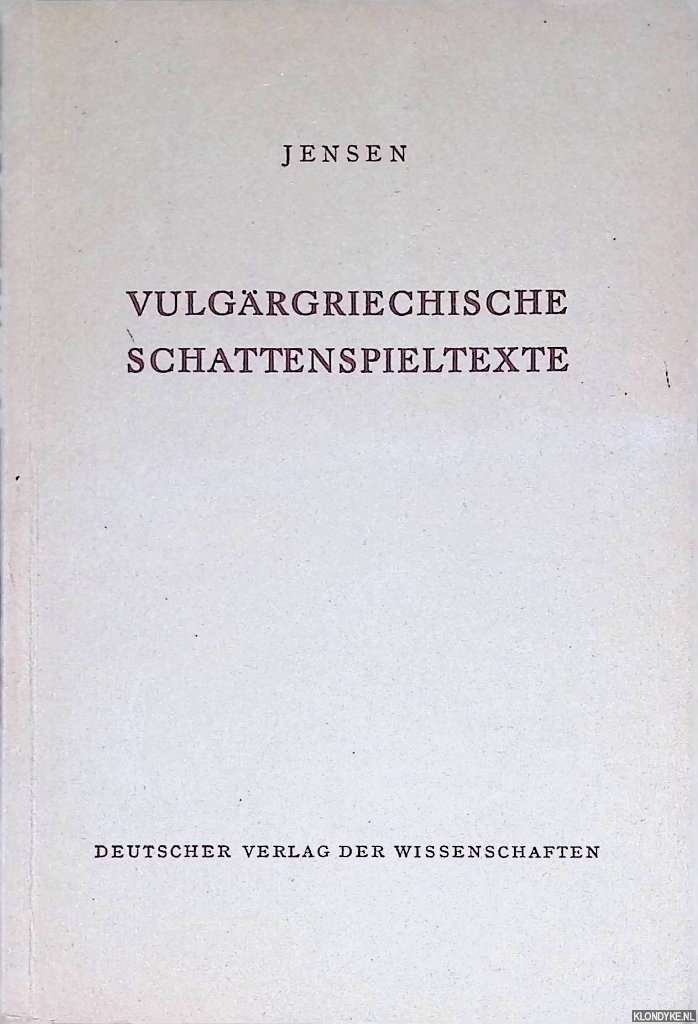 Jensen, Hans (Herausgegeben mit Anmerkungen und Indices versehen von) - Vulgrgriechische Schattenspieltexte I