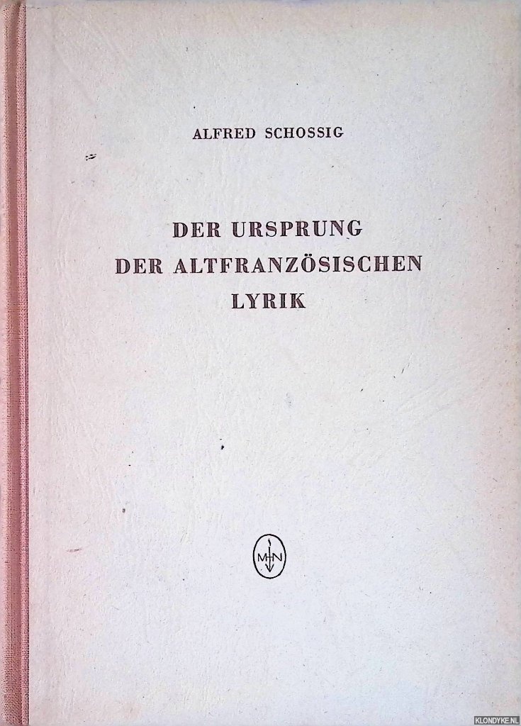 Schossig, Alfred - Der Ursprung der altfranzsischen Lyrik