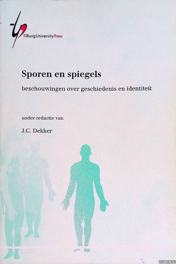 Dekker, J.C. (redactie) - Sporen en spiegels. Beschouwingen over geschiedenis en identiteit