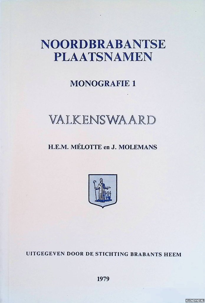 Mlotte, H.E.M. & J. Molemans - Noordbrabantse plaatsnamen. Monografie 1: Valkenswaard