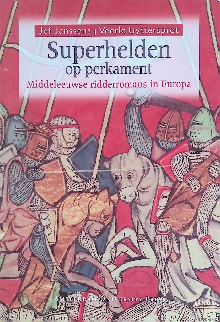 Janssens, Jeff & Veerle Uyttersprot - Superhelden op Perkament. Middeleeuwse Ridderromans In Europa