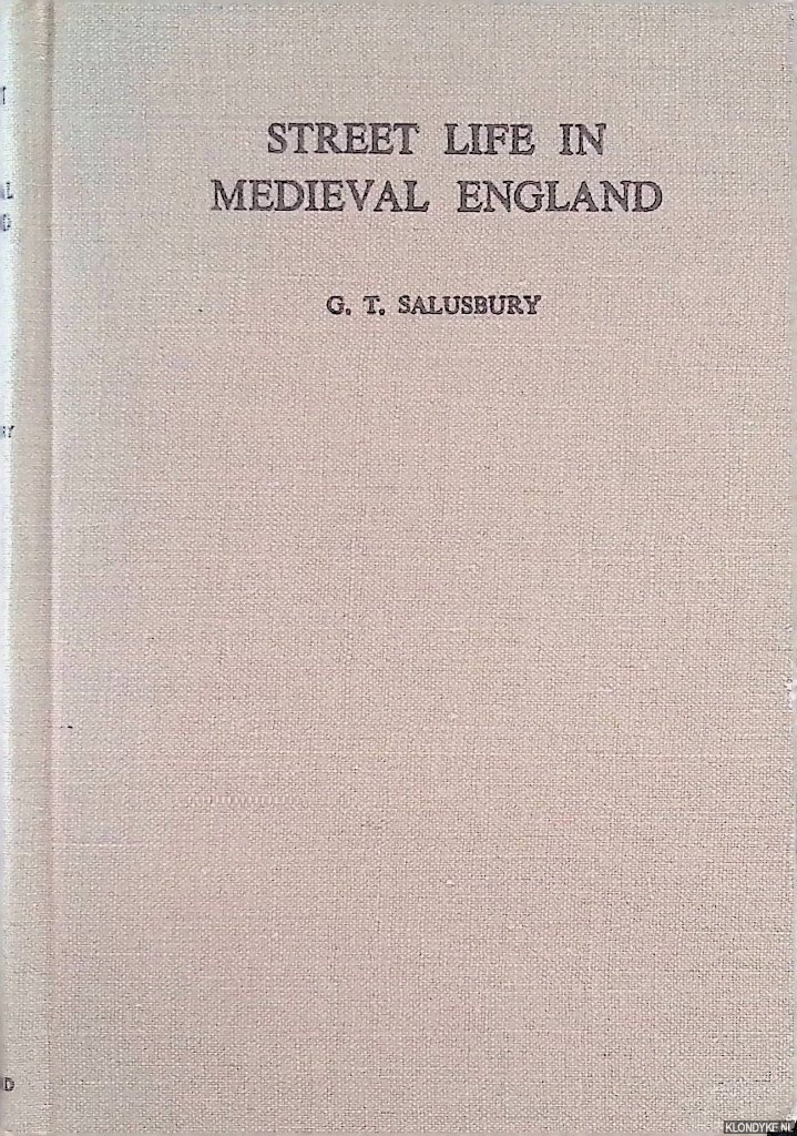 Salusbury, G.T. - Street Life in Medieval England