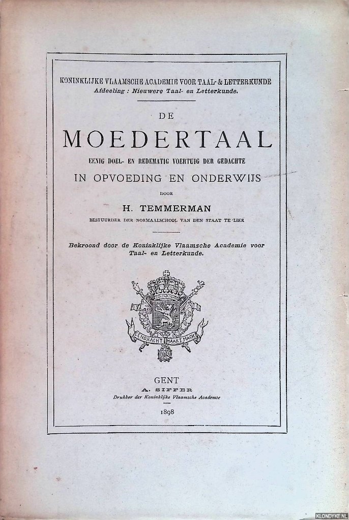 Temmerman, H. - De moedertaal. Eenig doel- en redematig voertuig der gedachte in opvoeding en onderwijs