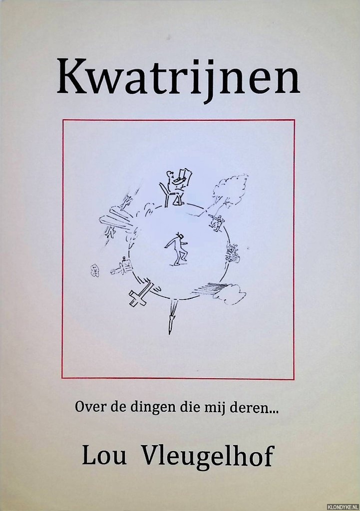 Vleugelhof, Lou - Kwatrijnen. Over de dingen die mij deren. . .