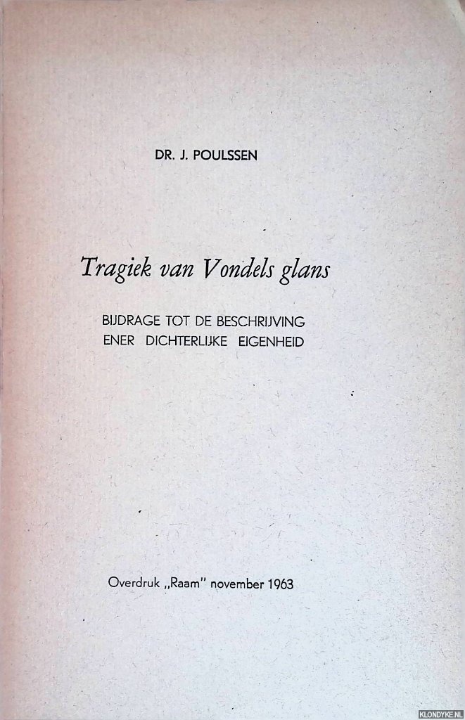 Poulssen, J. - Tragiek van Vondels glans. Bijdrage tot de beschrijving ener dichterlijke eigenheid