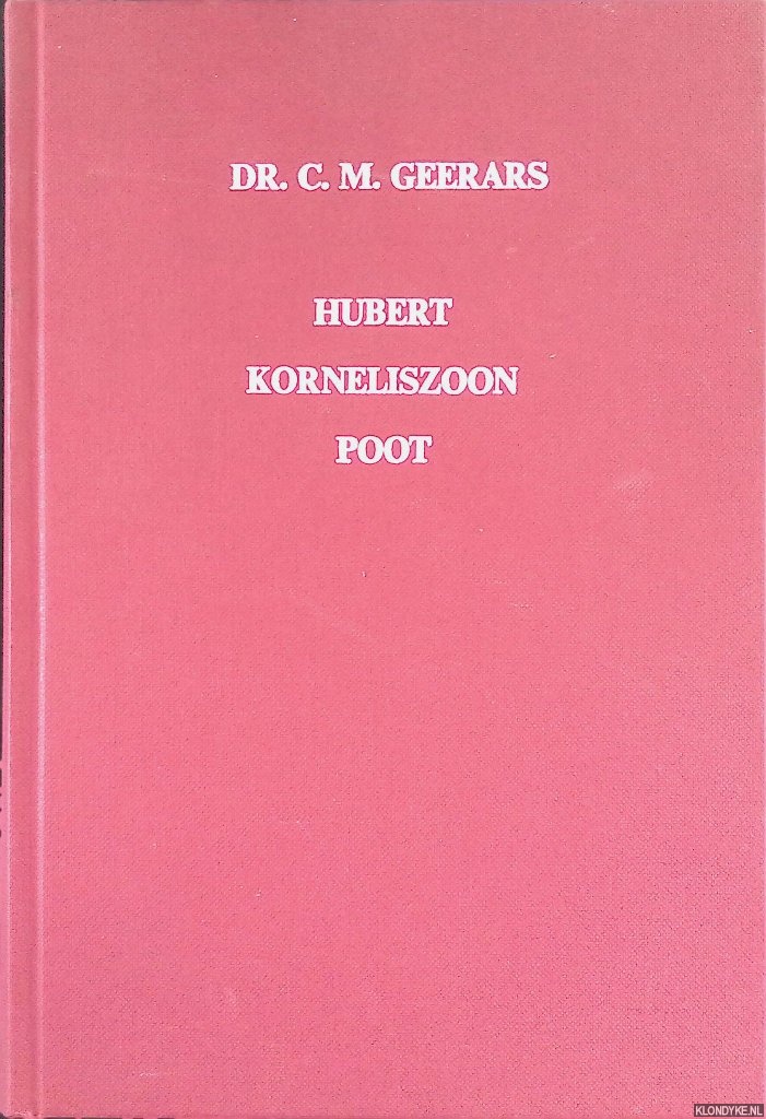Geerars, C.M. - Hubert Korneliszoon Poot