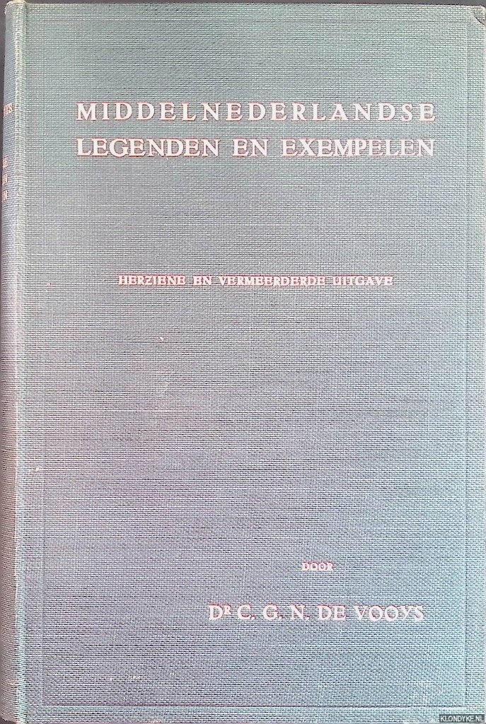 Vooys, C.G.N. de - Middelnederlandse Legenden en Exempelen. Bijdrage tot de kennis van de prozaliteratuur en het volksgeloof der Middeleeuwen