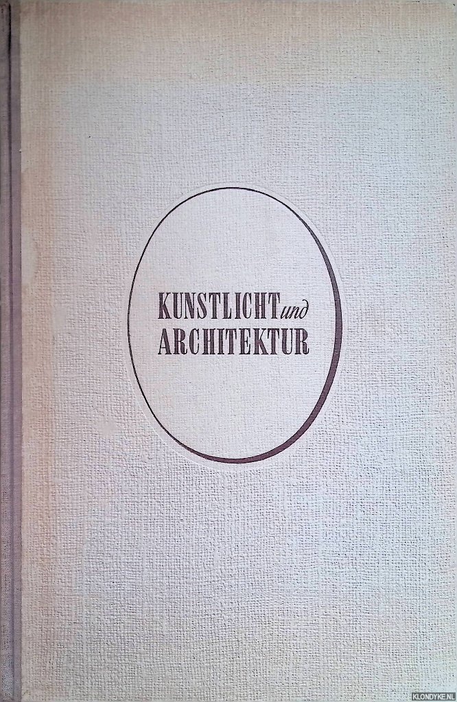Kalff, Ir. L.C. - Kunstlicht und Architektur