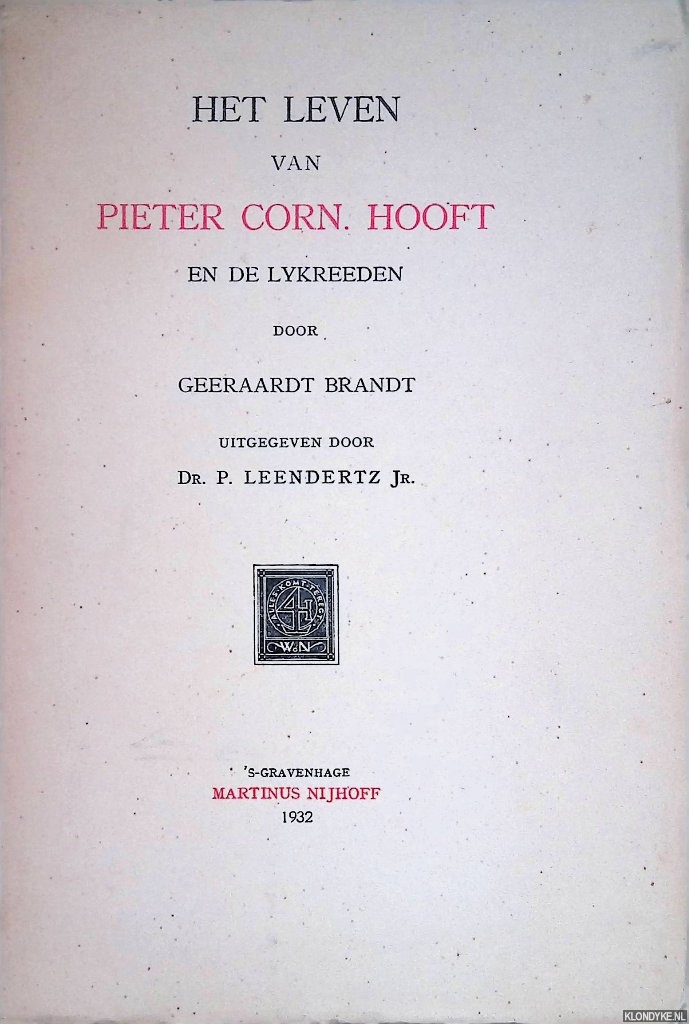 Brandt, Geeraardt - Het leven van Pieter Corn. Hooft en de lykreeden