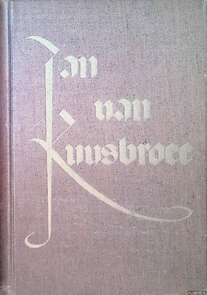 Ruusbroec, Jan van & Dr. J. van Mierlo S.J. (bewerkt door) - Jan van Ruusbroec: Werken IV: I. Vanden xij beghinen; II. Vanden xij dogheden