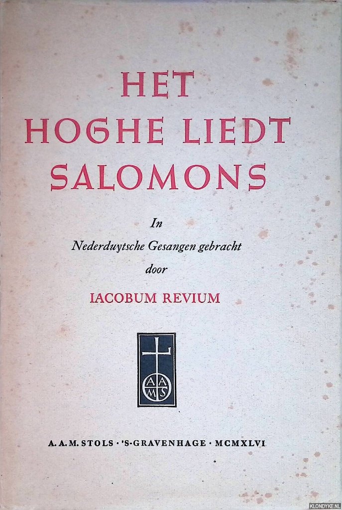 Revius, Jacobus - Het Hoghe Liedt Salomons In Nederduytsche Gesangen gebracht door Iacobum Revium
