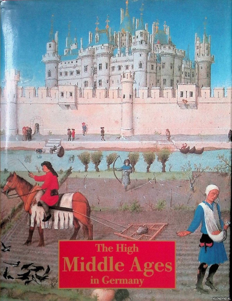 Toman, Rolf - The High Middle Ages in Germany 1000-1300