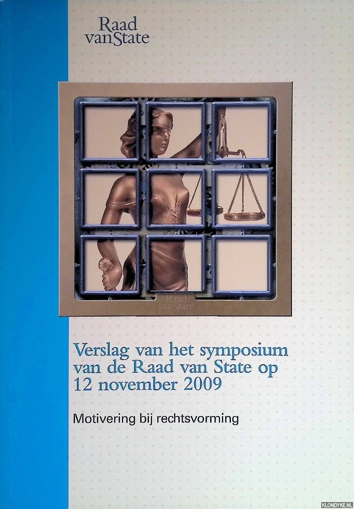 Gijzemijter, Frans (ontwerp en opmaak) - Verslag van het symposium van de Raad van State op 12 november 2009 : motivering bij rechtsvorming