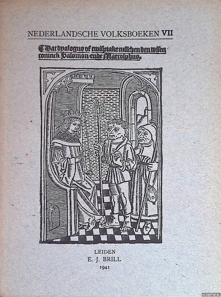 Vreese, Willem de & Jan de Vries - Dat dyalogus of twisprake tusschen den wisen coninck Salomon ende Marcolphus