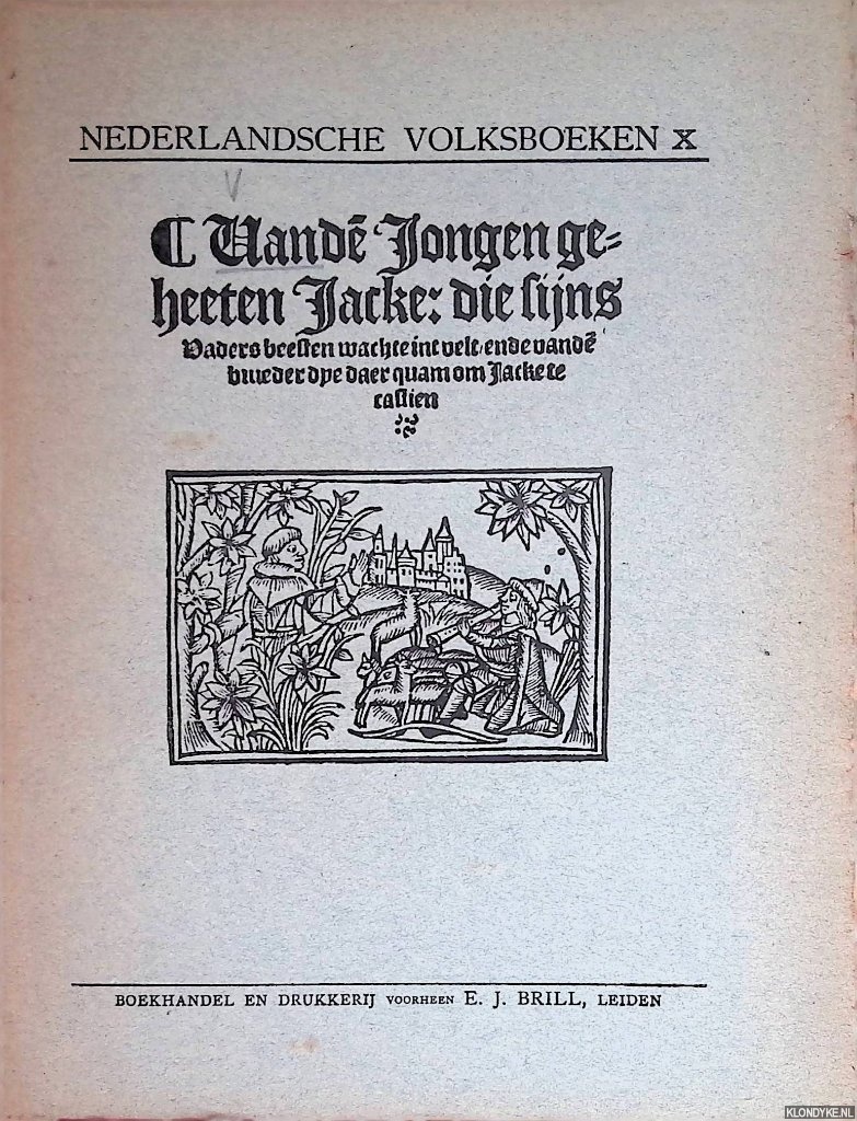 Boekenoogen, G.J. - Van den Jongen geheeten Jacke: die sijns vaders beesten wachte int velt, ende vanden brueder dye daer quam om Jacke te castien