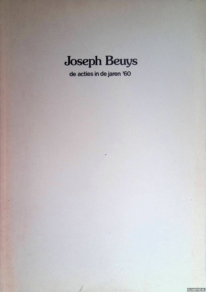 Treffers, Drs. A. & Tom Molenaars - Joseph Beuys. De acties in de jaren '60