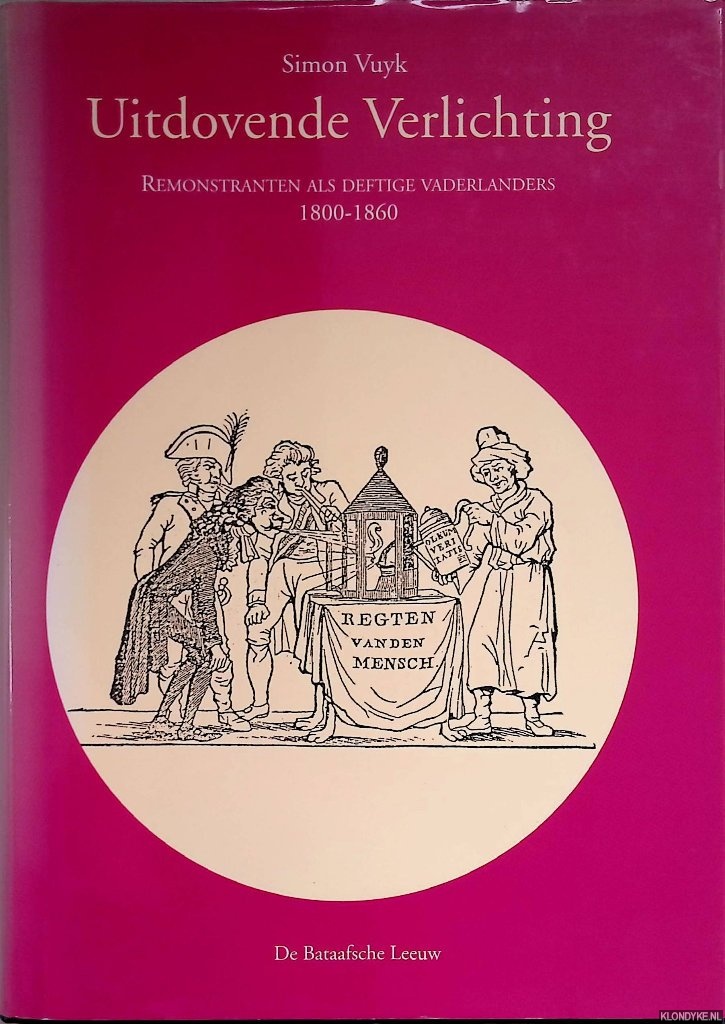 Vuyk, Simon - Uitdovende verlichting : Remonstranten als deftige vaderlanders 1800-1860