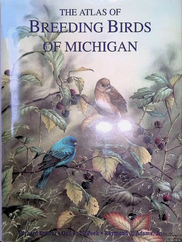 Brewer, Richard & Gail A.McPeek & Raymond J. Adams - The Atlas of Breeding Birds of Michigan