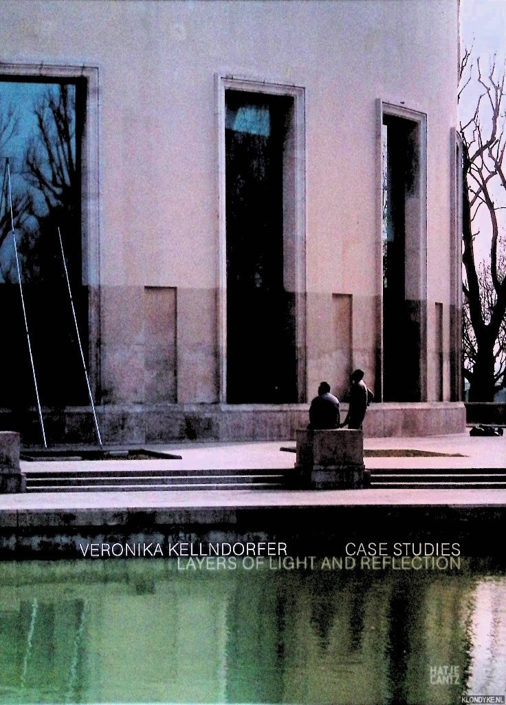 Kellndorfer, Veronika - Case Studies. Layers of Light and Reflection *with AUTOGRAPH SIGNED DEDICATION to ARMANDO*
