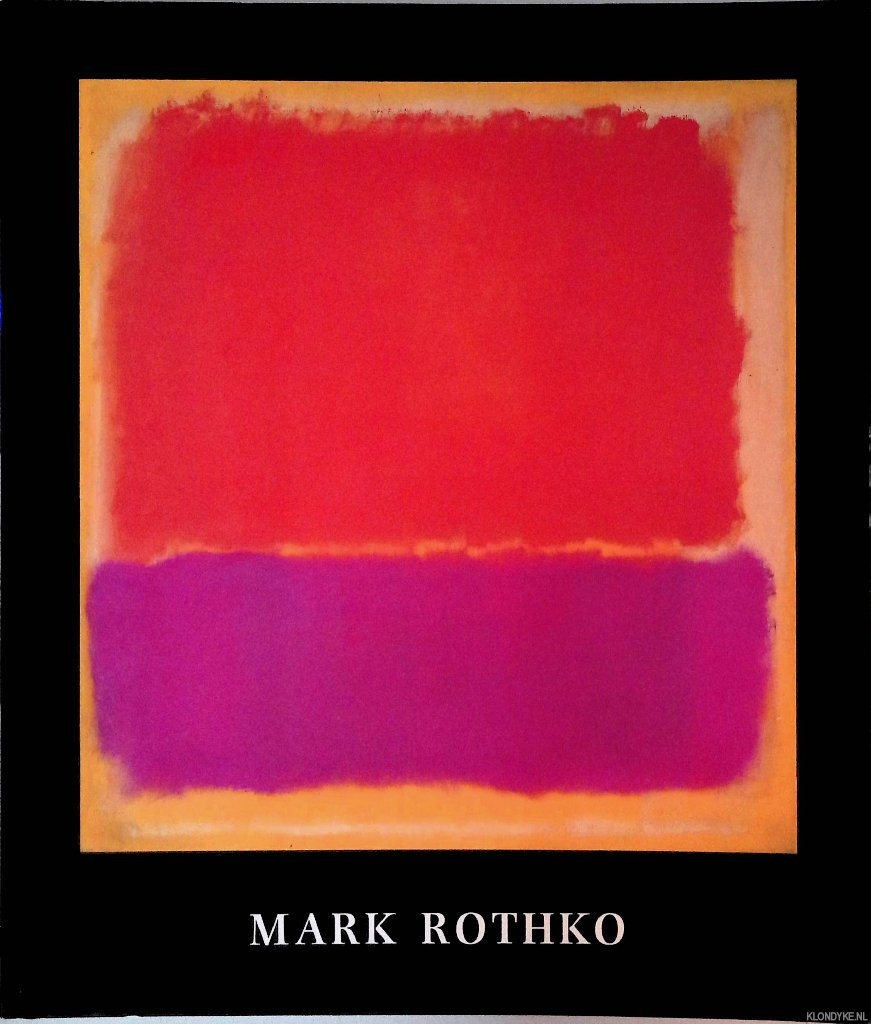 Bowness, Alan & Irving Sandler - a.o. - Mark Rothko, 1903-1970