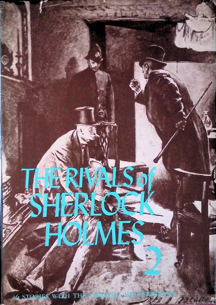 Abbott, Angus Evan - a.o. - Rivals of Sherlock Holmes Two. Forty Six Stories of Crime and Detection from Original Illustrated Magazines