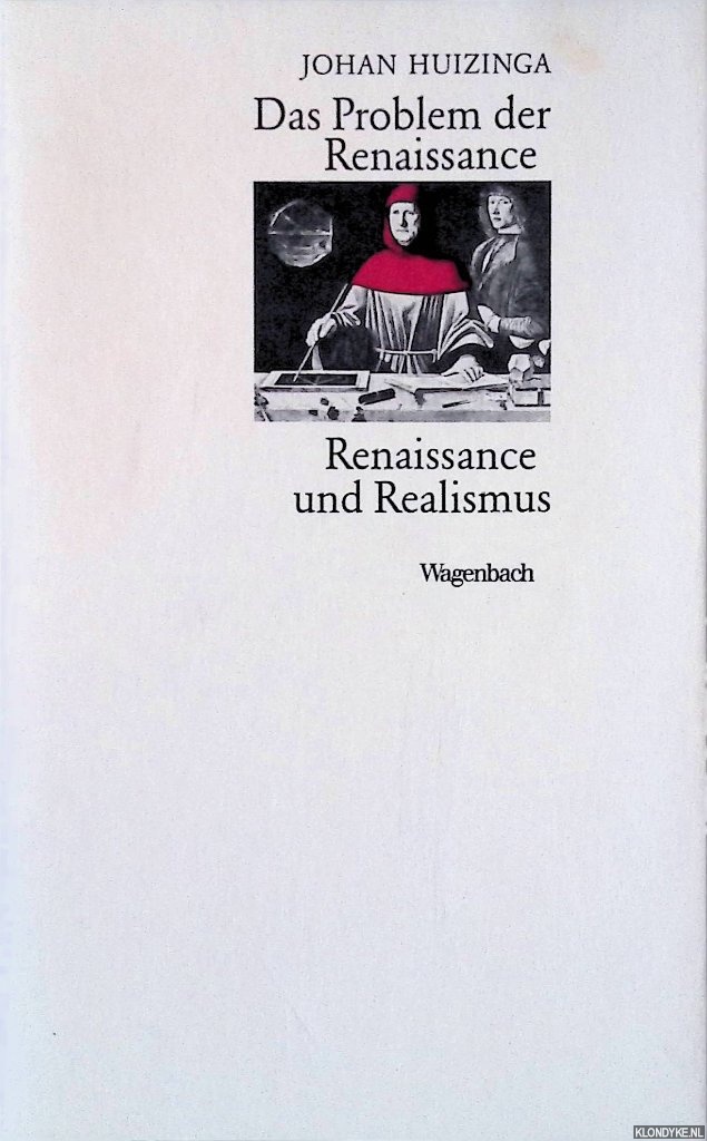 Huizinga, Johan. - Das Problem der Renaissance. Renaissance und Realismus