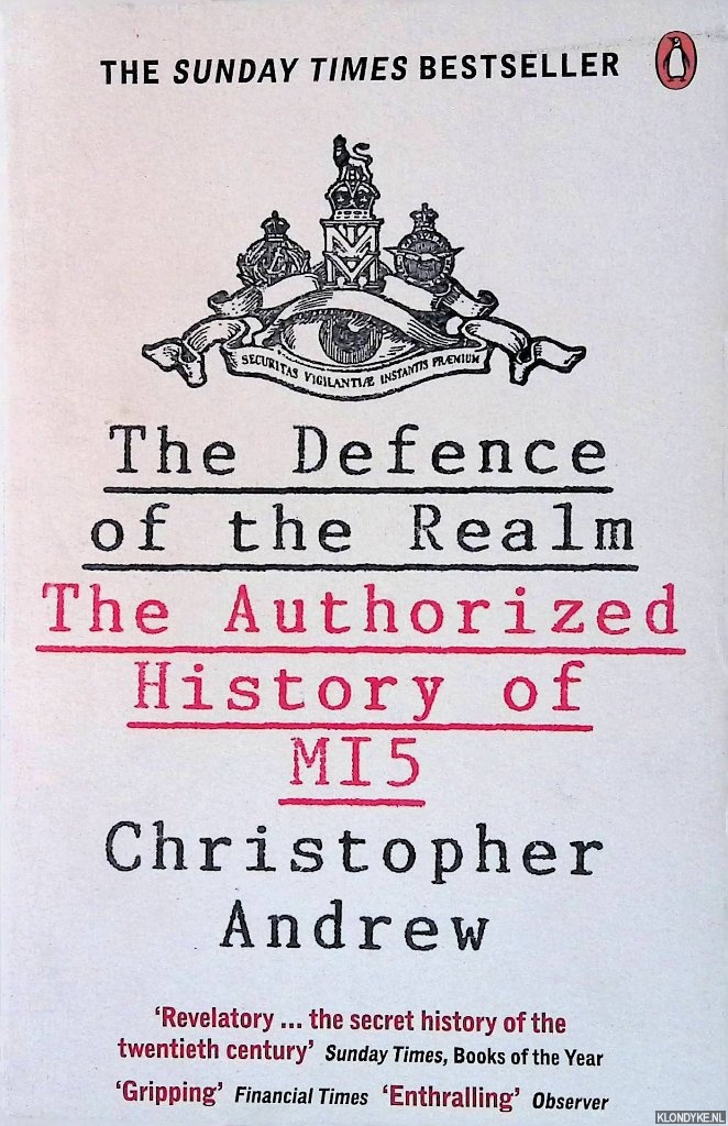 Andrew, Christopher - The Defence of the Realm. The Authorized History of MI5