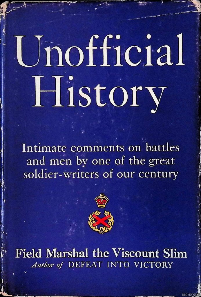 Slim, Field-Marshal Sir William - Unofficial History