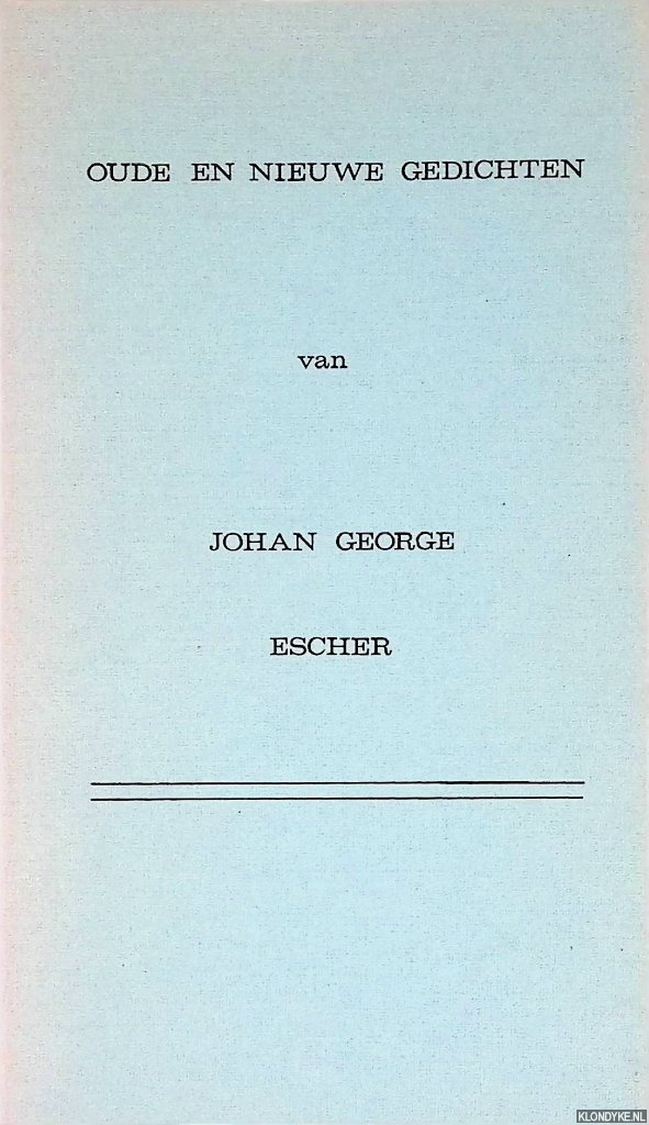 Escher, Johan George - Oude en nieuwe gedichten
