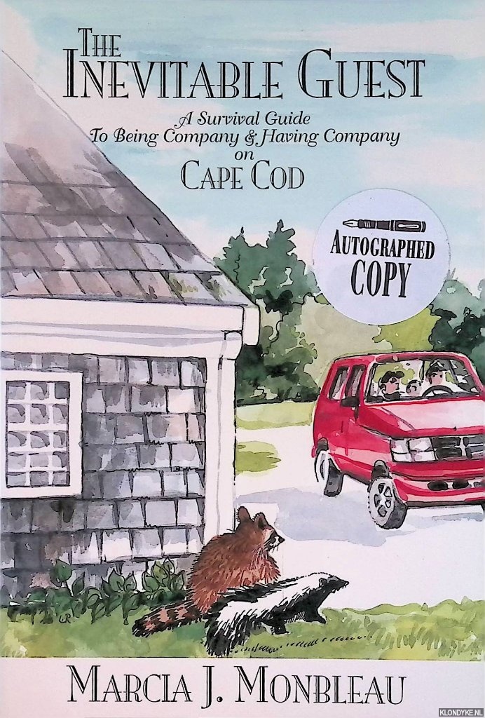Monbleau, Marcia J. - The Inevitable Guest: A Survival Guide to Being Company and Having Company on Cape Cod *SIGNED*