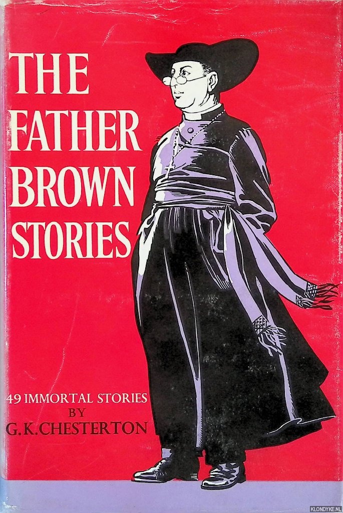 Chesterton, G.K. - The Father Brown Stories. 49 immortal stories