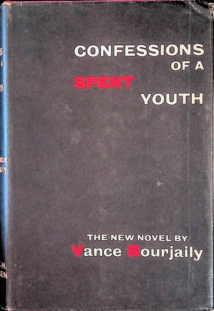 Bourjaily, Vance - Confessions of a Spent Youth: A Novel