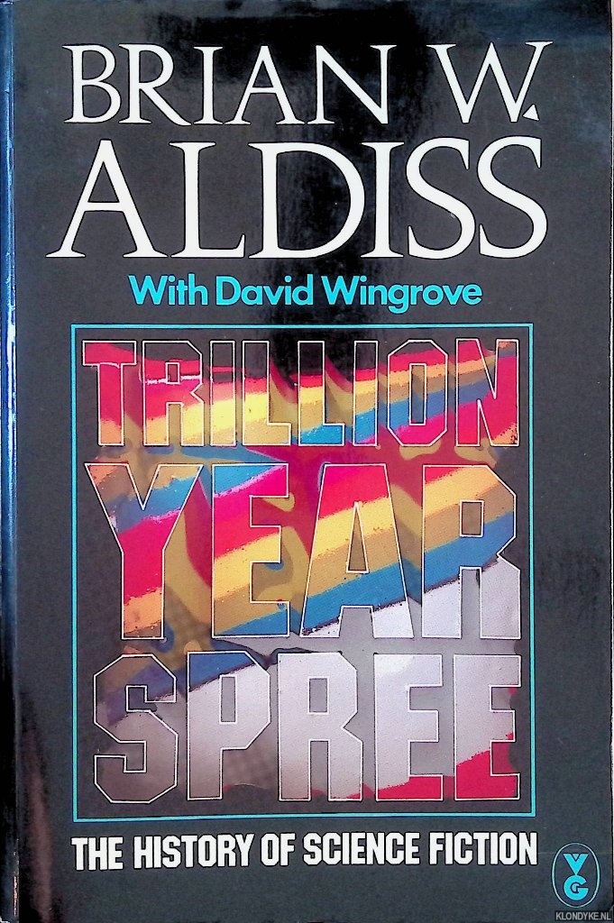 Aldiss, Brian W. & David Wingrove - Trillion Year Spree: The History of Science Fiction