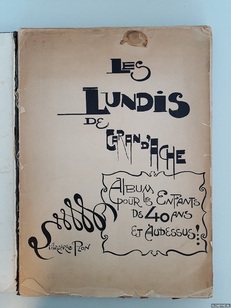 Caran d'Ache - Les Lundis de Caran d'AcheAlbum pour les Enfants de 40 ans et audessus!; Les lundis du Figaro