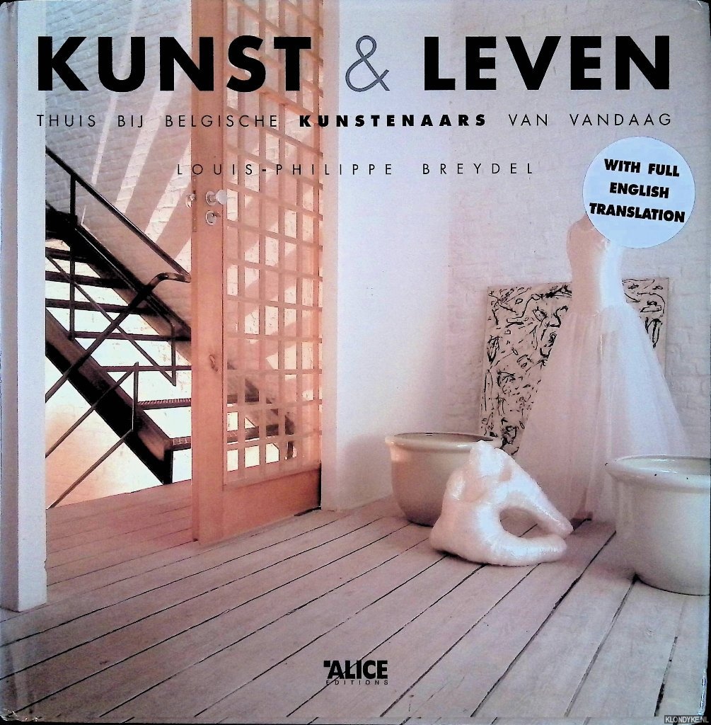 Breydel Louis-Philippe & Raoul Buyle - Kunst & Leven: thuis bij Belgische kunstenaars van vandaag