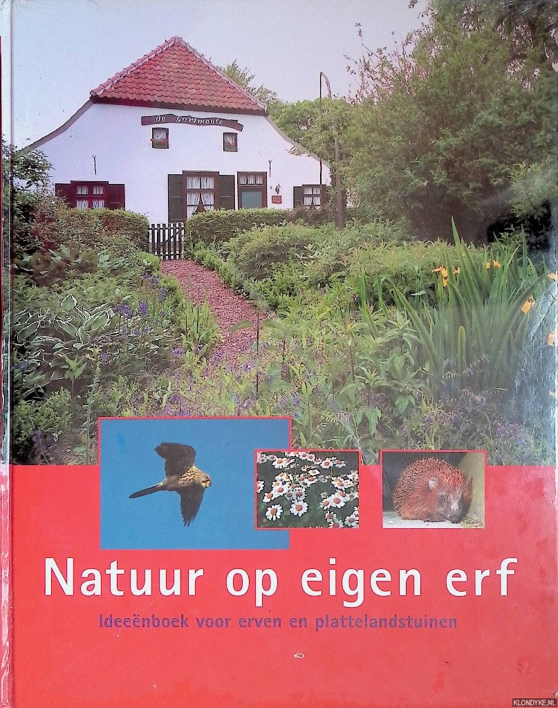 Herwaarden, Gerrit-Jan van & Mark Grutters - Natuur op je eigen erf: ideenboek voor erven en plattelandstuinen