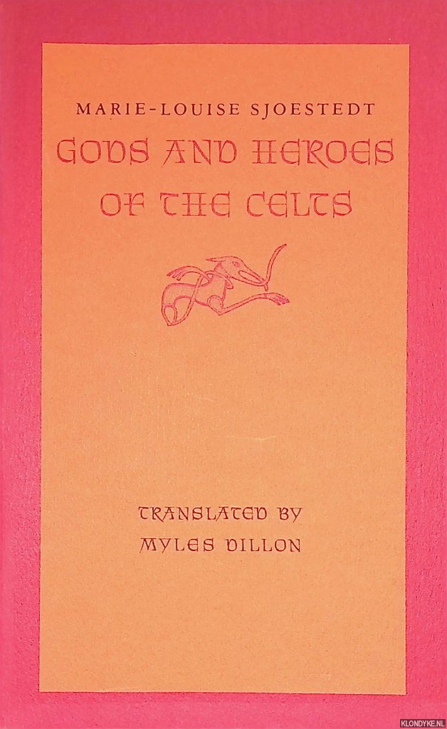 Sjoestedt, Marie-Louise - Gods and Heroes of the Celts