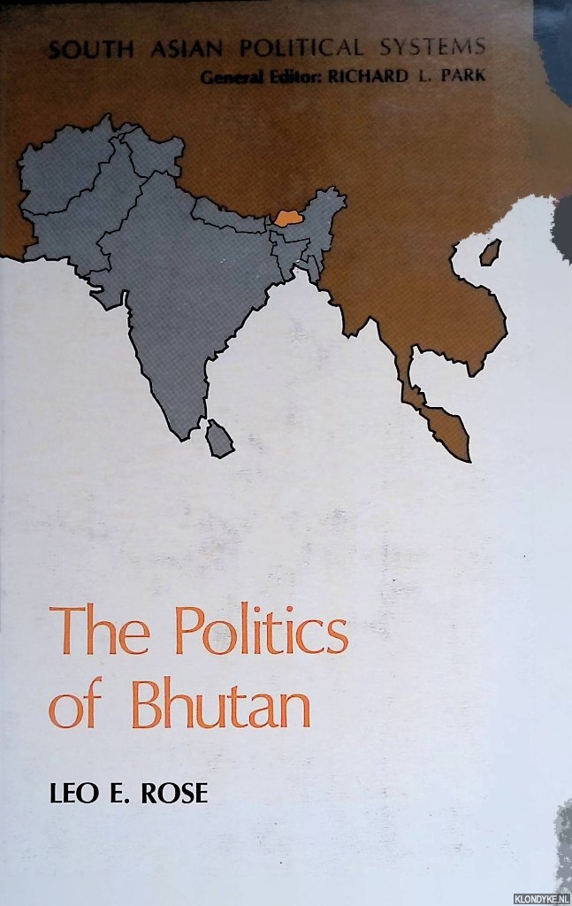 Rose, Leo E. - The Politics of Bhutan
