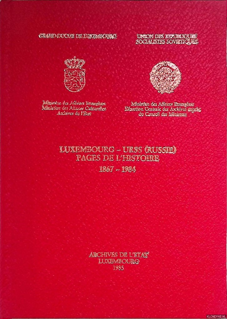 Gromyko, A.A. & J.F. Poos - a.o. - Luxembourg - URSS (Russie): Pages de l'histoire 1867-1984