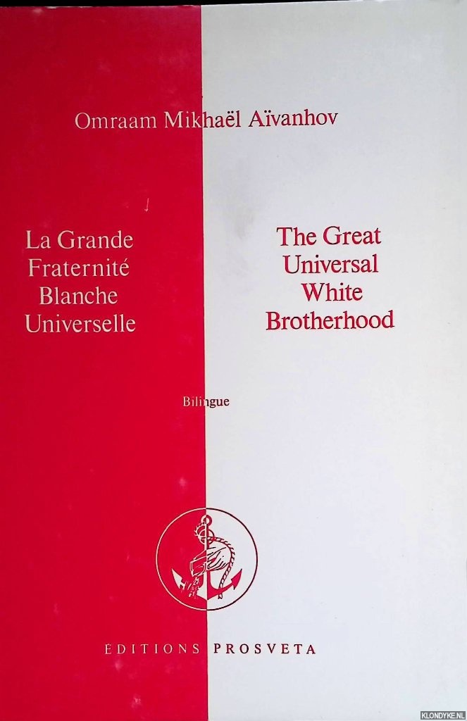 Avanhov, Omraam Mikhal - La Grande Fraternit Blanche Universelle / The Great Universal White Brotherhood