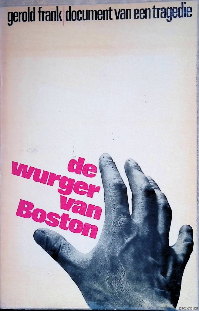 Frank, Gerold - De wurger van Boston: Document van een tragedie